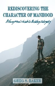 Rediscovering the Character of Manhood